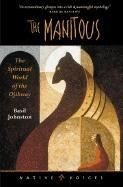 Manitous: The Spiritual World Of The Ojibway