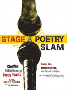 Stage a Poetry Slam: Creating Performance Poetry Events—Insider Tips, Backstage Advice, and Lots of Examples