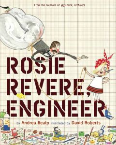 Rosie Revere, Engineer: A Picture Book