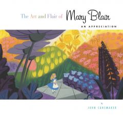 Art and Flair of Mary Blair, The Updated Edition: An Appreciation