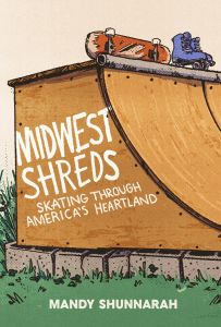 Midwest Shreds : Skating through America's Heartland (signed by the author)