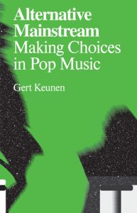 Alternative Mainstream Making Choices in Pop Music