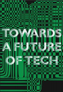 Towards a Future of Tech