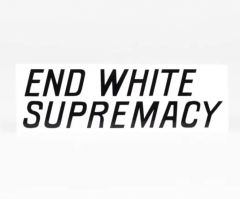 End White Supremacy Sticker
