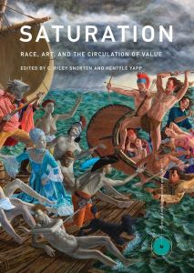 Saturation - Race, Art, and the Circulation of Value [Critical Anthologies in Art and Culture]