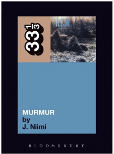 R.E.M.'s Murmur (33 1/3)