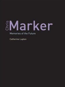 Chris Marker: Memories Of The Future