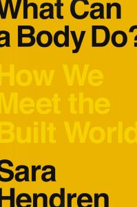 What Can a Body Do?: How We Meet the Built World