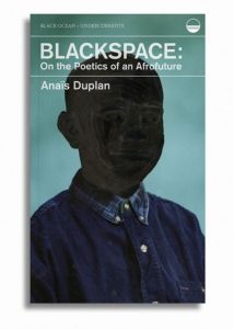 Blackspace : On the Poetics of an Afrofuture
