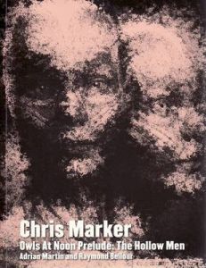 Chris Marker: Owls at Noon Prelude: The Hollow Men