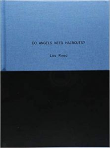 Do Angels Need Haircuts?: Poems by Lou Reed