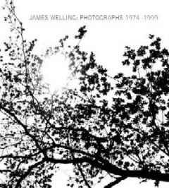 James Welling: Photographs 1974-1999