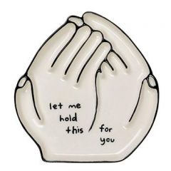 Let Me Hold This for You Ceramic Tray