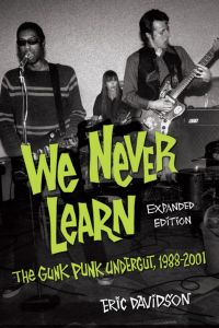  We Never Learn : The Gunk Punk Undergut, 1988–2001 (Expanded Edition) signed by author