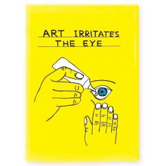 Art Irritates The Eye Magnet by David Shrigley