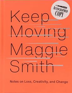 Keep Moving: Notes on Loss, Creativity, and Change [signed]