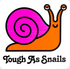 Tough As Snails Sticker