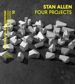 Stan Allen: Four Projects