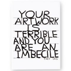 Your Artwork is Terrible Magnet by David Shrigley