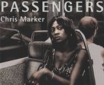 Chris Marker: Passengers