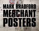 Mark Bradford: Merchant Posters